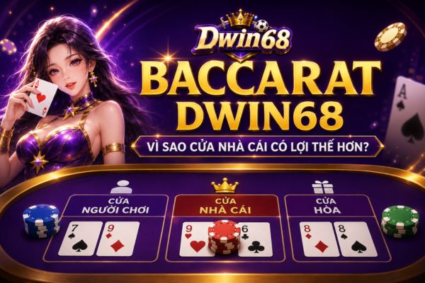 Baccarat Dwin68: Vì Sao Banker Có Lợi Thế Nhưng Không Thắng Mãi?